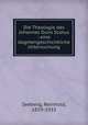 Die Theologie des Johannes Duns Scotus : eine dogmengeschichtliche Untersuchung, Seeberg, Reinhold, 1859-1935 