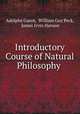 Introductory Course of Natural Philosophy ., Adolphe Ganot, William Guy Peck, James Irvin Hanson 