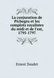 La conjuration de Pichegru et les complots royalistes du midi et de l