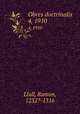 Obres doctrinalis. 4, 1910, Llull, Ramon, 1232?-1316 