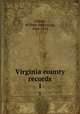 Virginia county records. 1, Crozier, William Armstrong, 1864-1913 