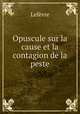 Opuscule sur la cause et la contagion de la peste, Lefevre 