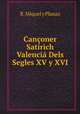 Canconer Satirich Valencia Dels Segles XV y XVI, R. Miquel y Planas 