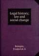 Legal history; law and social change, Frederick G. Kempin 