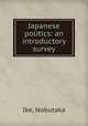 Japanese politics: an introductory survey, Ike, Nobutaka 