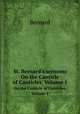 St. Bernard`s sermons. On the Canticle of Canticles, Volume 1, Bernard, of Clairvaux, Saint, 1090 or 91-1153 