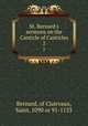 St. Bernard`s sermons on the Canticle of Canticles. 2, Bernard, of Clairvaux, Saint, 1090 or 91-1153 