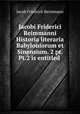 Jacobi Friderici Reimmanni Historia literaria Babyloniorum et Sinensium. 2 pt. Pt.2 is entitled ., Jacob Friedrich Reimmann 