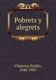 Pobrets y alegrets, Vilanova, Emilio, 1840-1905 