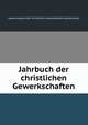 Jahrbuch der christlichen Gewerkschaften, Gesamtverband der Christlichen Gewerkschaften Deutschlands 