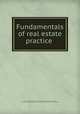 Fundamentals of real estate practice, Atkinson, Harry Grant. [from old catalog],Frailey, L. E. (Lester Eugene), 1890- joint author,National association of real estate boards. [from old catalog] 