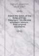 Albert the Great, of the Order of Friar-Preachers : his life and scholastic labours : from original documents, Sighart, Joachim, 1824-1867 