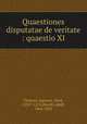Quaestiones disputatae de veritate : quaestio XI, Thomas, Aquinas, Saint, 1225?-1274,Dyroff, Adolf, 1866-1943 