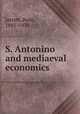 S. Antonino and mediaeval economics, Jarrett, Bede, 1881-1934 