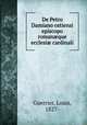 De Petro Damiano ostiensi episcopo roman?que ecclesi? cardinali, Guerrier, Louis, 1827- 