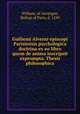 Guiliemi Alverni episcopi Parisiensis psychologica doctrina ex eo libro quem de anima inscripsit exprompta. Thesis philosophica, William, of Auvergne, Bishop of Paris, d. 1249 