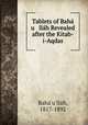 Tablets of Baha u llah Revealed after the Kitab-i-Aqdas, Bahaullah 