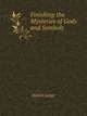 Finishing the Mysteries of Gods and Symbols, Daniel Lazar 