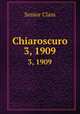 Chiaroscuro. 3, 1909, Senior Class 