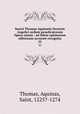 Sancti Thomae Aquinatis Doctoris Angelici ordinis praedicatorum Opera omnia : ad fidem optimarum editionum accurate recognita. 22, Thomas, Aquinas, Saint, 1225?-1274 