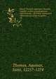 Sancti Thomae Aquinatis Doctoris Angelici ordinis praedicatorum Opera omnia : ad fidem optimarum editionum accurate recognita. 23, Thomas, Aquinas, Saint, 1225?-1274 