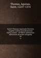 Sancti Thomae Aquinatis Doctoris Angelici ordinis praedicatorum Opera omnia : ad fidem optimarum editionum accurate recognita. 24, Thomas, Aquinas, Saint, 1225?-1274 