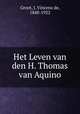 Het Leven van den H. Thomas van Aquino, Groot, J. Vincenz de, 1848-1922 