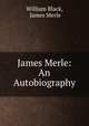 James Merle: An Autobiography, William Black, James Merle 