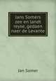 Jans Somers zee en landt reyse, gedaen naer de Levante, Jan Somer 