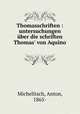 Thomasschriften : untersuchungen uber die schriften Thomas