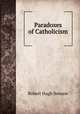 Paradoxes of Catholicism, Benson Robert Hugh 