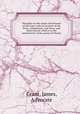 Thoughts on the origin and descent of the Gael; with an account of the Picts, Caledonians, and Scots; and observations relative to the authenticity of the poems of Ossian, Grant, James, Advocate 