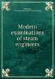 Modern examinations of steam engineers, Wakeman, W[illiam] H[enry] [from old catalog] 
