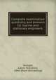 Complete examination questions and answers for marine and stationary engineers;, Swingle, Calvin F[ranklin], 1846- [from old catalog] 