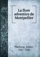 La flore adventice de Montpellier, Thellung, Albert, 1881-1928 