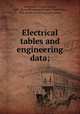 Electrical tables and engineering data;, Horstmann, Henry Charles, 1858- [from old catalog],Tousley, Victor Hugo, 1875- [from old catalog] joint author 