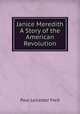 Janice Meredith A Story of the American Revolution, Paul Leicester Ford 