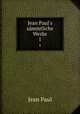 Jean Paul`s smmtliche Werke. 1, Jean Paul 