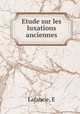 Etude sur les luxations anciennes, E. Lafaurie 