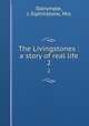 The Livingstones : a story of real life. 2, Dalrymple, J. Elphinstone, Mrs 