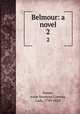 Belmour: a novel. 2, Damer, Anne Seymour Conway, Lady, 1749-1828 