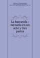 La barcarola : zarzuela en un acto y tres partes, Manuel Fernandez Caballero 