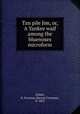 Tan pile Jim, or, A Yankee waif among the bluenoses microform, Ashley, B. Freeman (Barnas Freeman), b. 1833 