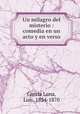 Un milagro del misterio : comedia en un acto y en verso, Luis Garcia Luna 