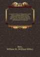 A practical treatise on high pressure steam boilers, including results of recent experimental tests of boiler materials, together with a description of approval safety apparatus, steam pumps, injectors and economizers in actual use, Barr, William M. (William Miller) 