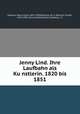 Jenny Lind. Ihre Laufbahn als Ku?nstlerin. 1820 bis 1851, Holland, Henry Scott, 1847-1918,Rockstro, W. S. (William Smyth), 1823-1895, joint author,Schoell, Hedwig, J., tr 