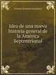 Idea de una nueva historia general de la America Septentrional, Lorenzo Boturini Benaducci 