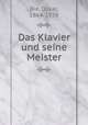 Das Klavier und seine Meister, Bie, Oskar, 1864-1938 
