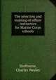The selection and training of officer instructors for Marine Corps schools., Shelburne, Charles Wesley 