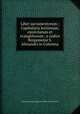 Liber sacramentorum ; Capitularia lectionum, epistolarum et evangeliorum ; e codice Bergemensi S. Alexandri in Columna, Catholic church. Liturgy and ritual. Sacramentary 